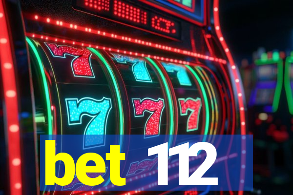 bet 112